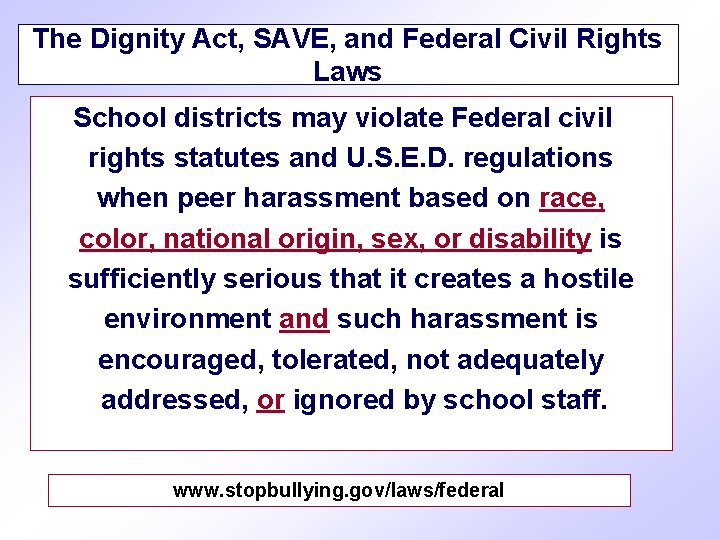 The Dignity Act, SAVE, and Federal Civil Rights Laws School districts may violate Federal