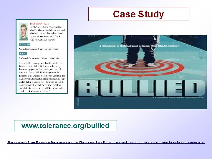 Case Study www. tolerance. org/bullied The New York State Education Department and the Dignity