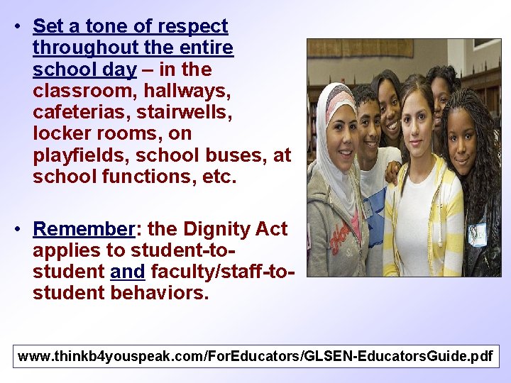 • Set a tone of respect throughout the entire school day – in
