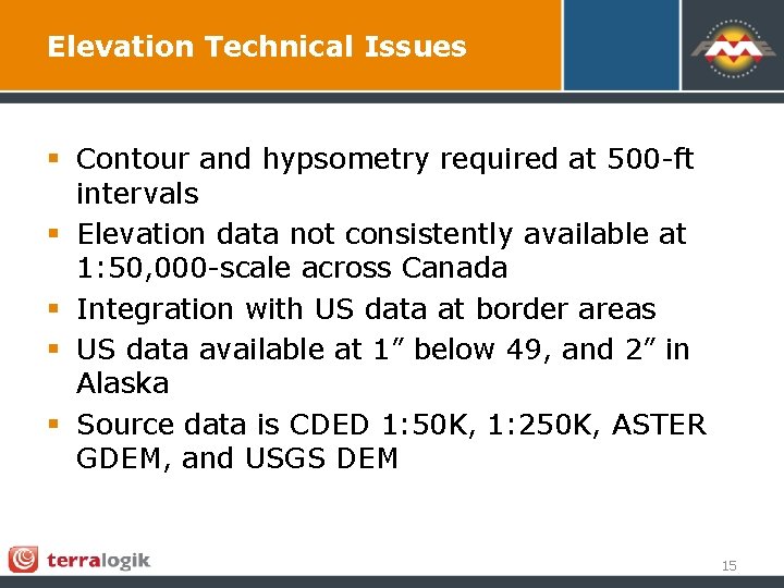 Elevation Technical Issues § Contour and hypsometry required at 500 -ft intervals § Elevation