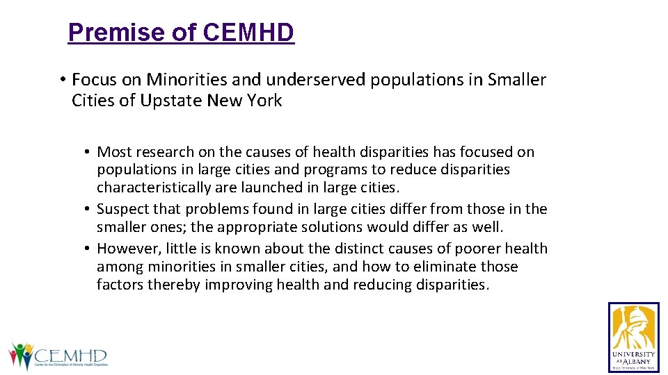 Premise of CEMHD • Focus on Minorities and underserved populations in Smaller Cities of