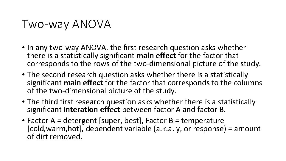 Two-way ANOVA • In any two-way ANOVA, the first research question asks whethere is