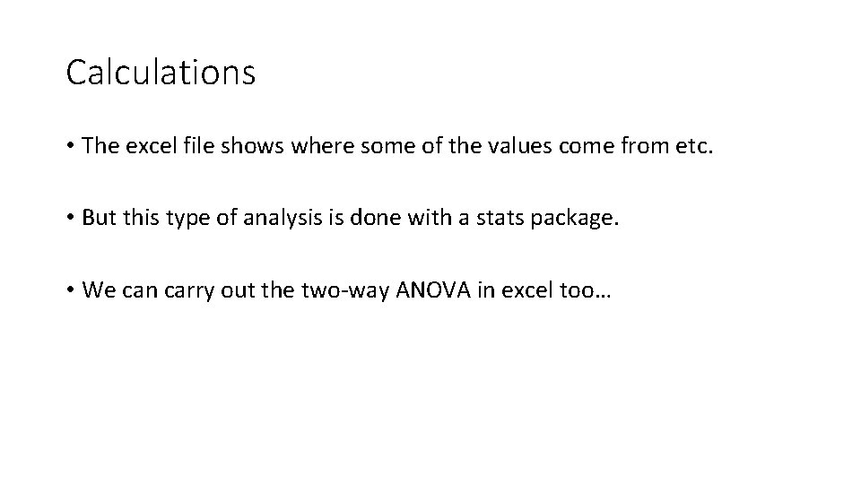 Calculations • The excel file shows where some of the values come from etc.