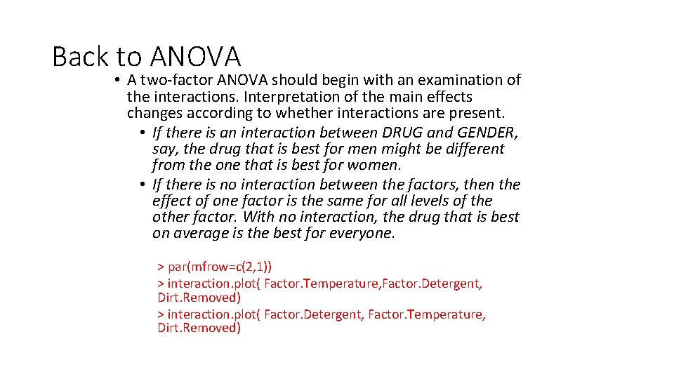Back to ANOVA • A two-factor ANOVA should begin with an examination of the