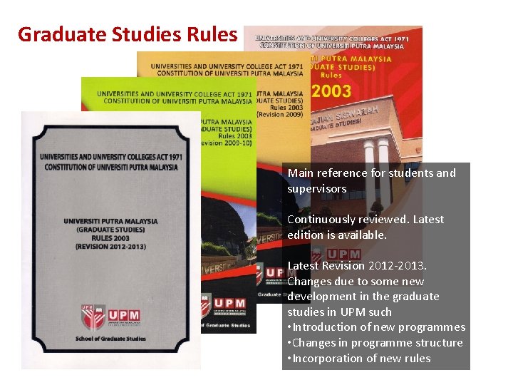 Graduate Studies Rules Main reference for students and supervisors Continuously reviewed. Latest edition is