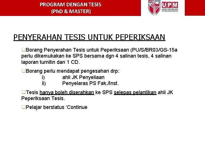 PROGRAM DENGAN TESIS (Ph. D & MASTER) PENYERAHAN TESIS UNTUK PEPERIKSAAN q. Borang Penyerahan