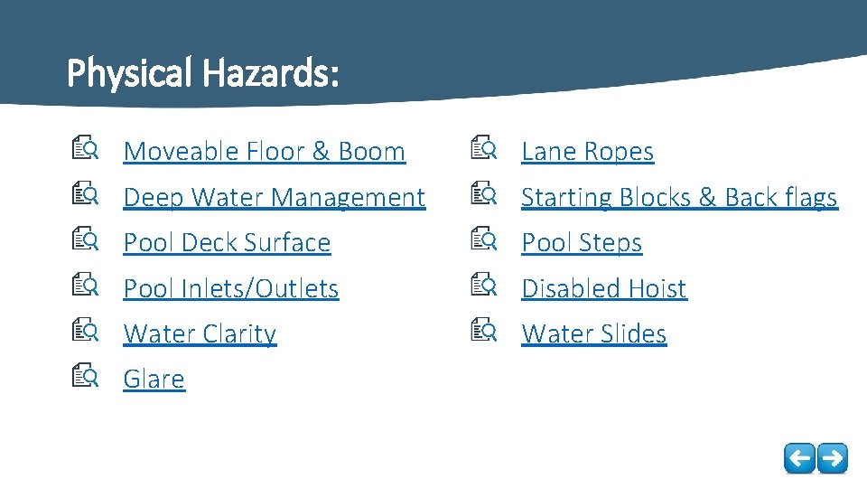 Physical Hazards: Moveable Floor & Boom Lane Ropes Deep Water Management Starting Blocks &