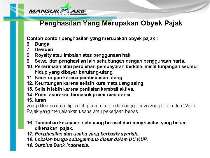 Penghasilan Yang Merupakan Obyek Pajak Contoh-contoh penghasilan yang merupakan obyek pajak : 6. Bunga