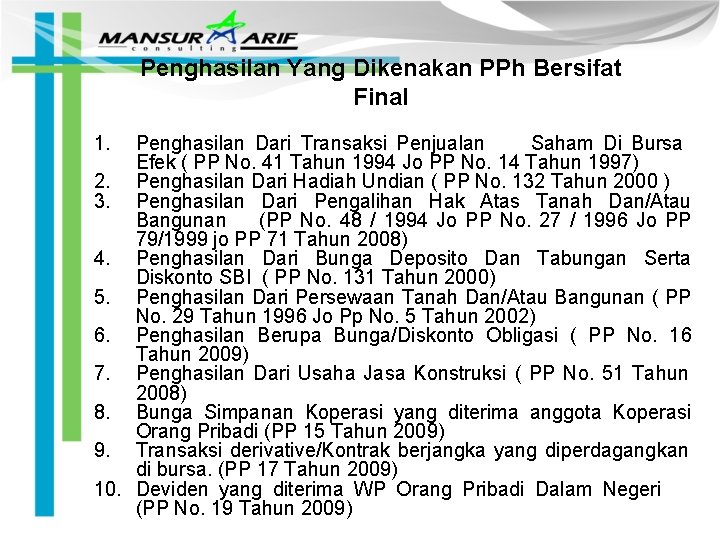 Penghasilan Yang Dikenakan PPh Bersifat Final 1. Penghasilan Dari Transaksi Penjualan Saham Di Bursa