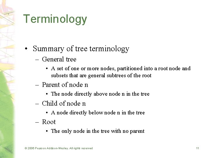 Terminology • Summary of tree terminology – General tree • A set of one