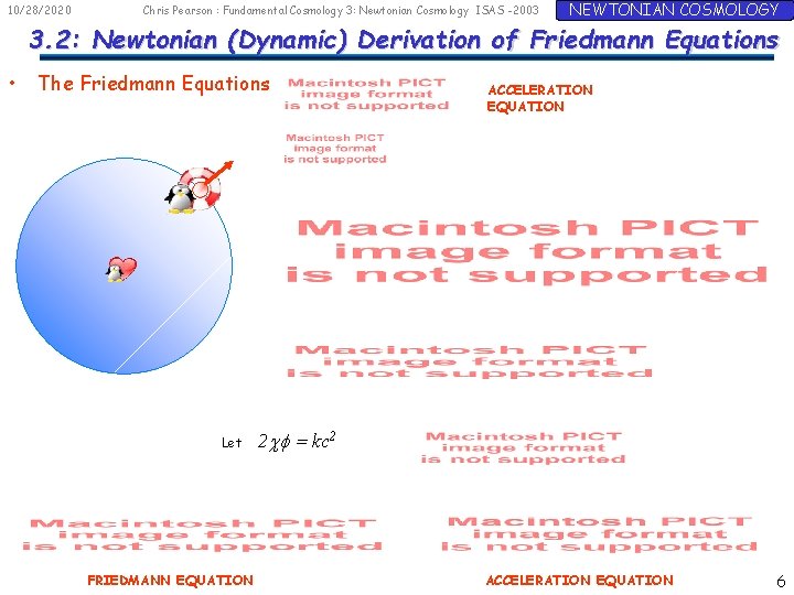 10/28/2020 Chris Pearson : Fundamental Cosmology 3: Newtonian Cosmology ISAS -2003 NEWTONIAN COSMOLOGY 3.