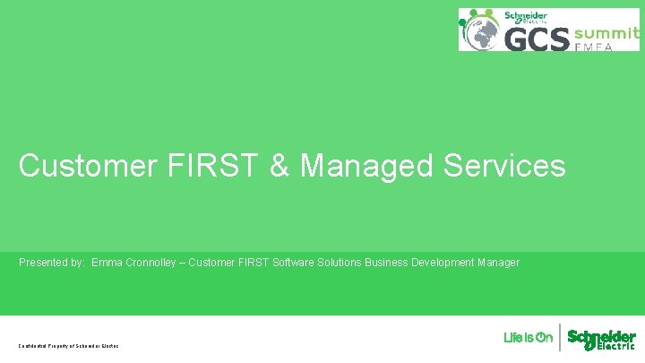 Customer FIRST & Managed Services Presented by: Emma Cronnolley – Customer FIRST Software Solutions