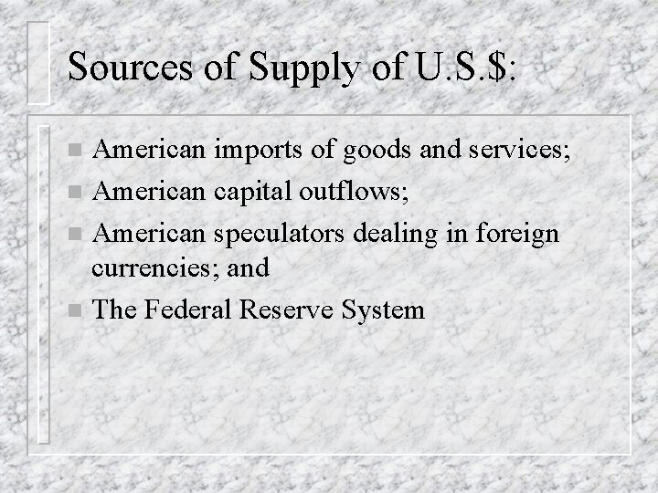 Sources of Supply of U. S. $: American imports of goods and services; n