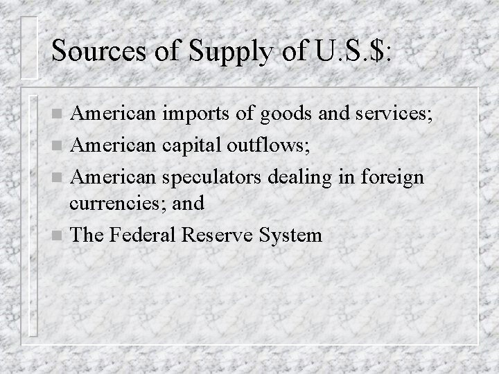 Sources of Supply of U. S. $: American imports of goods and services; n