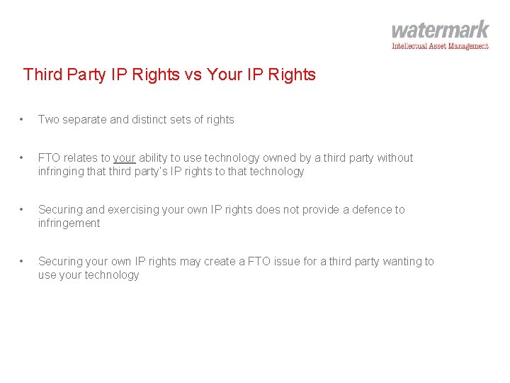 Third Party IP Rights vs Your IP Rights • Two separate and distinct sets