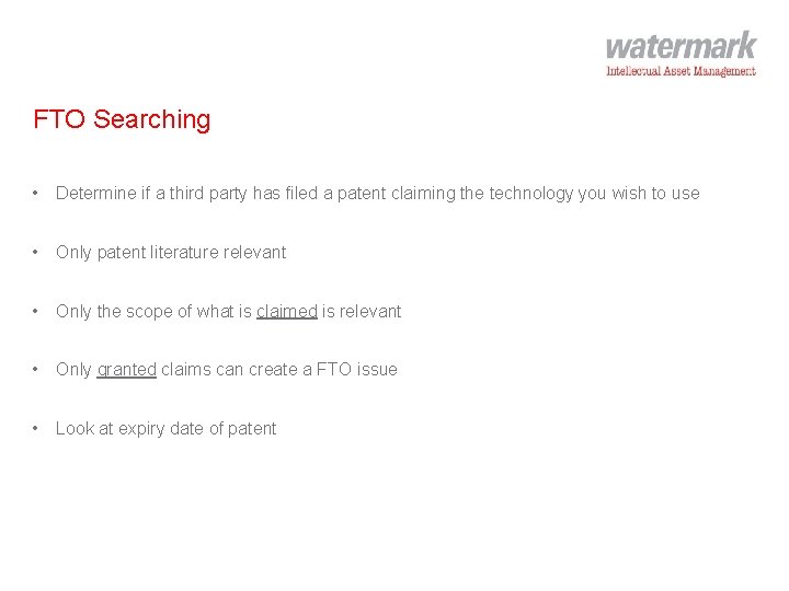 FTO Searching • Determine if a third party has filed a patent claiming the