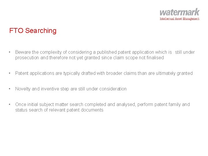 FTO Searching • Beware the complexity of considering a published patent application which is