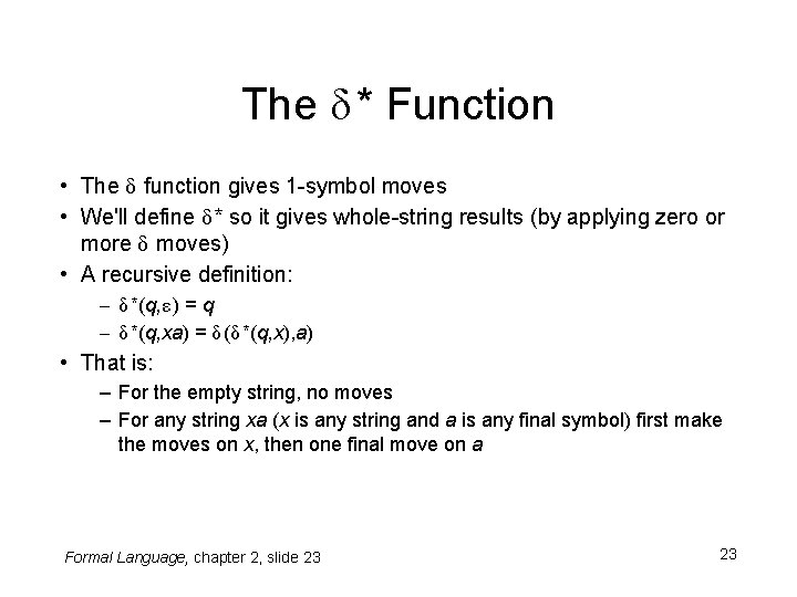 The δ * Function • The δ function gives 1 -symbol moves • We'll