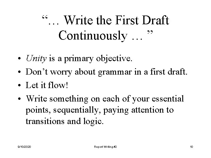 “… Write the First Draft Continuously … ” • • Unity is a primary