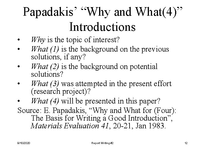 Papadakis’ “Why and What(4)” Introductions • • Why is the topic of interest? What