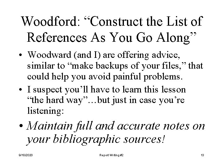 Woodford: “Construct the List of References As You Go Along” • Woodward (and I)