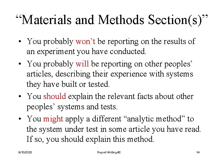 “Materials and Methods Section(s)” • You probably won’t be reporting on the results of