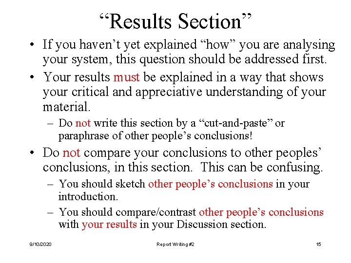 “Results Section” • If you haven’t yet explained “how” you are analysing your system,