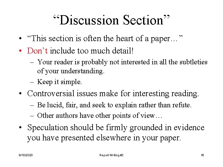 “Discussion Section” • “This section is often the heart of a paper…” • Don’t