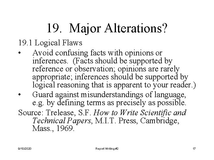 19. Major Alterations? 19. 1 Logical Flaws • Avoid confusing facts with opinions or