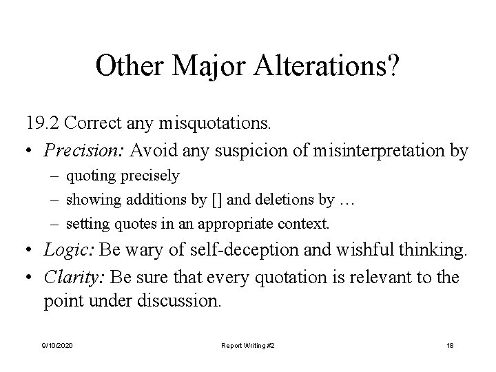 Other Major Alterations? 19. 2 Correct any misquotations. • Precision: Avoid any suspicion of