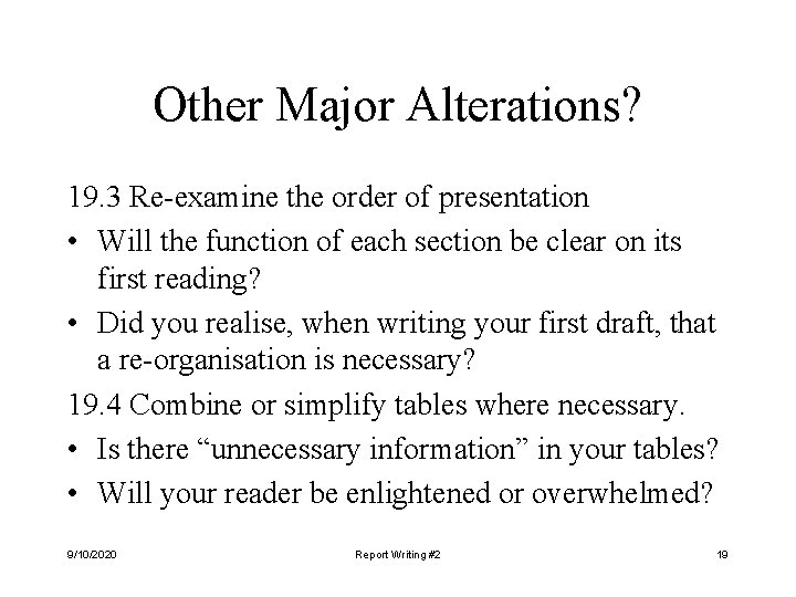 Other Major Alterations? 19. 3 Re-examine the order of presentation • Will the function