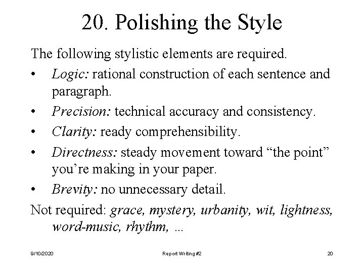 20. Polishing the Style The following stylistic elements are required. • Logic: rational construction