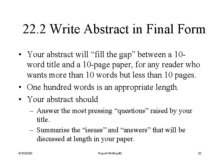 22. 2 Write Abstract in Final Form • Your abstract will “fill the gap”