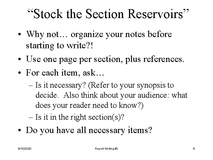 “Stock the Section Reservoirs” • Why not… organize your notes before starting to write?