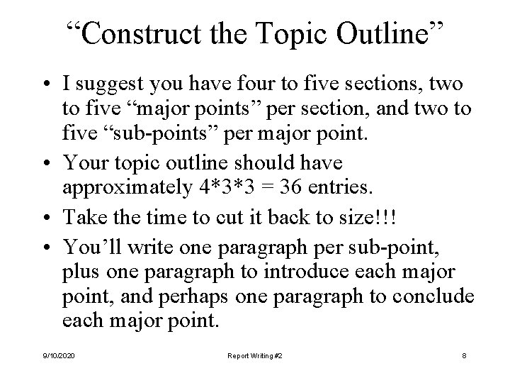 “Construct the Topic Outline” • I suggest you have four to five sections, two