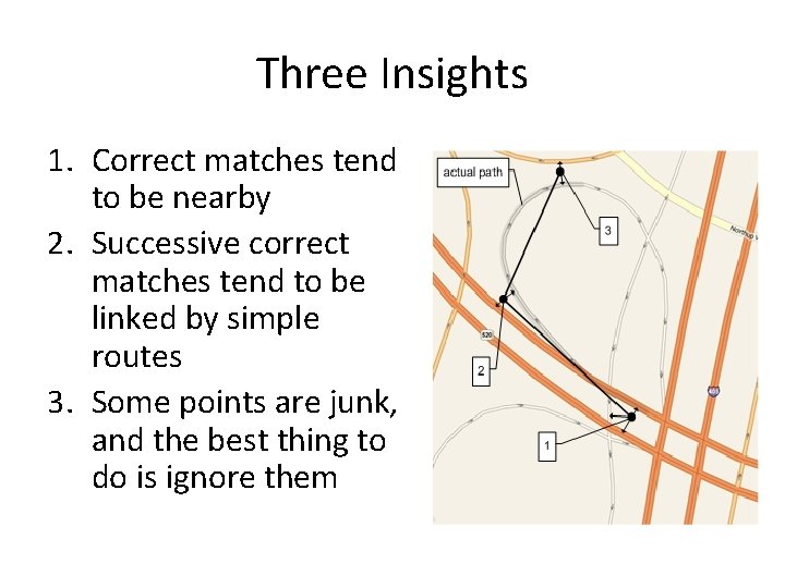 Three Insights 1. Correct matches tend to be nearby 2. Successive correct matches tend