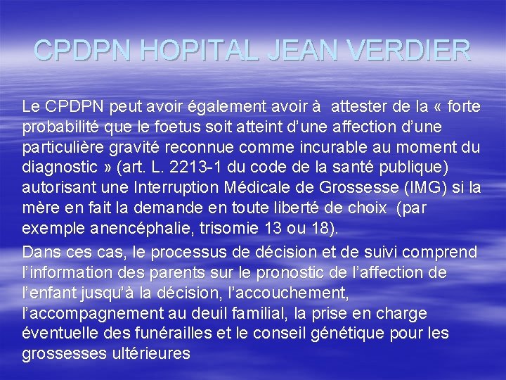 CPDPN HOPITAL JEAN VERDIER Le CPDPN peut avoir également avoir à attester de la