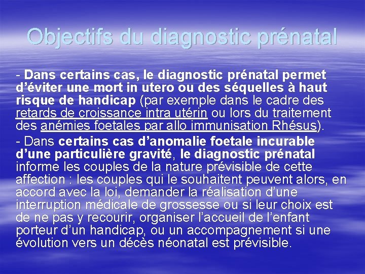 Objectifs du diagnostic prénatal - Dans certains cas, le diagnostic prénatal permet d’éviter une