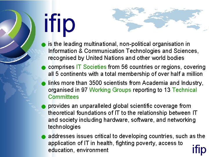 ifip n is the leading multinational, non-political organisation in Information & Communication Technologies and