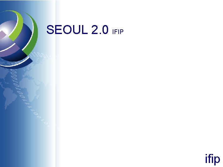 SEOUL 2. 0 IFIP ifip 