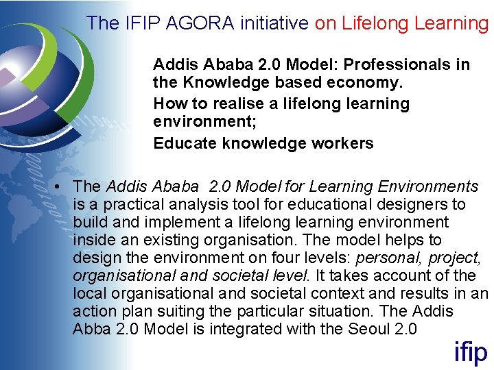 The IFIP AGORA initiative on Lifelong Learning Addis Ababa 2. 0 Model: Professionals in