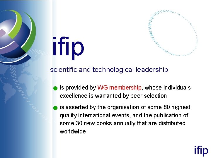 ifip scientific and technological leadership n is provided by WG membership, whose individuals excellence