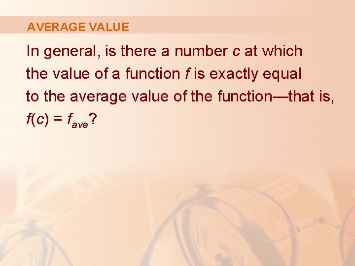 AVERAGE VALUE In general, is there a number c at which the value of