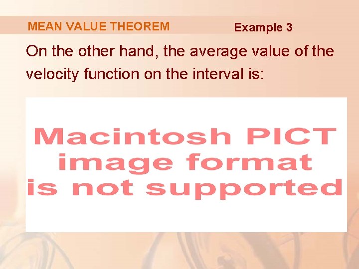 MEAN VALUE THEOREM Example 3 On the other hand, the average value of the