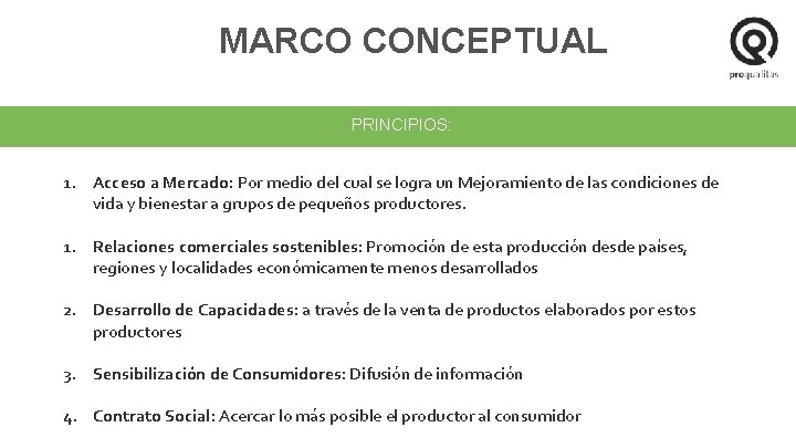 MARCO CONCEPTUAL PRINCIPIOS: 1. Acceso a Mercado: Por medio del cual se logra un