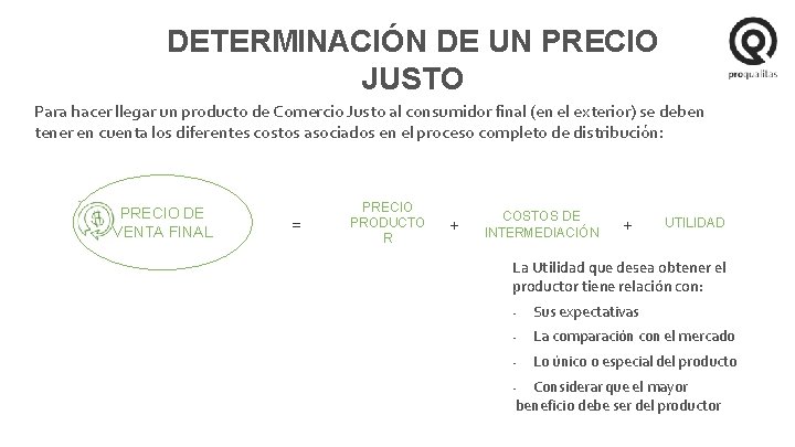 DETERMINACIÓN DE UN PRECIO JUSTO Para hacer llegar un producto de Comercio Justo al