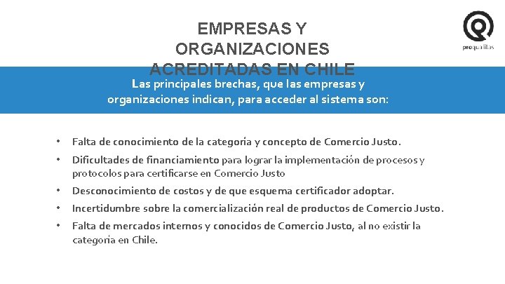 EMPRESAS Y ORGANIZACIONES ACREDITADAS EN CHILE Las principales brechas, que las empresas y organizaciones