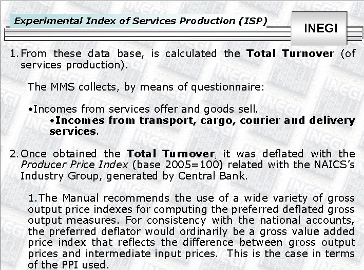 Experimental Index of Services Production (ISP) INEGI 1. From these data base, is calculated