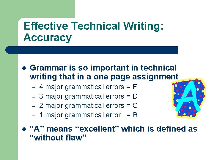 Effective Technical Writing: Accuracy l Grammar is so important in technical writing that in