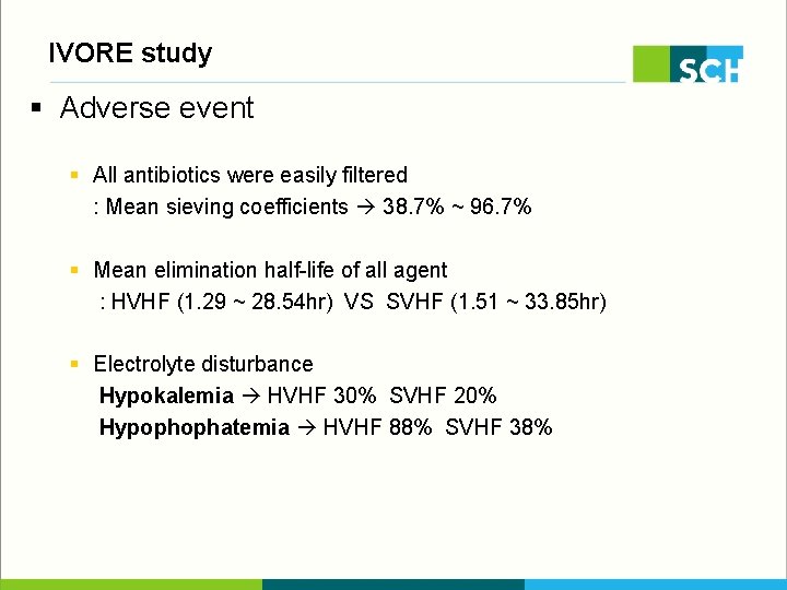 IVORE study § Adverse event § All antibiotics were easily filtered : Mean sieving